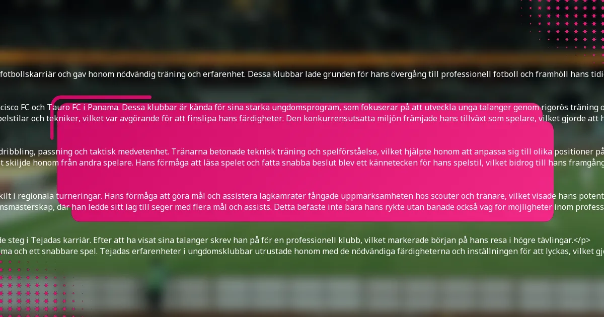 <p>Luis Tejada spelade för flera ungdomsklubbar som betydligt formade hans fotbollskarriär och gav honom nödvändig träning och erfarenhet. Dessa klubbar lade grunden för hans övergång till professionell fotboll och framhöll hans tidiga talang och färdighetsutveckling.</p>

<h3>Lista över ungdomsklubbar och deras betydelse</h3>
<p>Tejada började sin fotbollsresa på ungdomsnivå med klubbar som San Francisco FC och Tauro FC i Panama. Dessa klubbar är kända för sina starka ungdomsprogram, som fokuserar på att utveckla unga talanger genom rigorös träning och tävlingsmatcher.</p>
<p>Att spela i dessa klubbar gav Tejada möjlighet att få exponering för olika spelstilar och tekniker, vilket var avgörande för att finslipa hans färdigheter. Den konkurrensutsatta miljön främjade hans tillväxt som spelare, vilket gjorde att han kunde sticka ut bland sina jämlikar.</p>

<h3>Utveckling av färdigheter på ungdomsnivå</h3>
<p>Under sin tid i ungdomsklubbar utvecklade Tejada viktiga färdigheter som dribbling, passning och taktisk medvetenhet. Tränarna betonade teknisk träning och spelförståelse, vilket hjälpte honom att anpassa sig till olika positioner på planen.</p>
<p>Tejadas engagemang för att förbättra sin kondition och förståelse för spelet skiljde honom från andra spelare. Hans förmåga att läsa spelet och fatta snabba beslut blev ett kännetecken för hans spelstil, vilket bidrog till hans framgång i senare skeden av hans karriär.</p>

<h3>Anmärkningsvärda prestationer under ungdomskarriären</h3>
<p>Tejadas ungdomskarriär präglades av flera framstående prestationer, särskilt i regionala turneringar. Hans förmåga att göra mål och assistera lagkamrater fångade uppmärksamheten hos scouter och tränare, vilket visade hans potential som framtida stjärna.</p>
<p>En av hans mest minnesvärda prestationer kom under ett nationellt ungdomsmästerskap, där han ledde sitt lag till seger med flera mål och assists. Detta befäste inte bara hans rykte utan banade också väg för möjligheter inom professionell fotboll.</p>

<h3>Övergången från ungdomsklubbar till professionell fotboll</h3>
<p>Övergången från ungdomsklubbar till professionell fotboll var ett betydande steg i Tejadas karriär. Efter att ha visat sina talanger skrev han på för en professionell klubb, vilket markerade början på hans resa i högre tävlingar.</p>
<p>Denna flytt krävde att han anpassade sig till ett mer krävande träningsschema och ett snabbare spel. Tejadas erfarenheter i ungdomsklubbar utrustade honom med de nödvändiga färdigheterna och inställningen för att lyckas, vilket gjorde att han kunde göra en smidig övergång till den professionella arenan.</p>

<h2>Vilka är de personliga milstolparna för Luis Tejada?